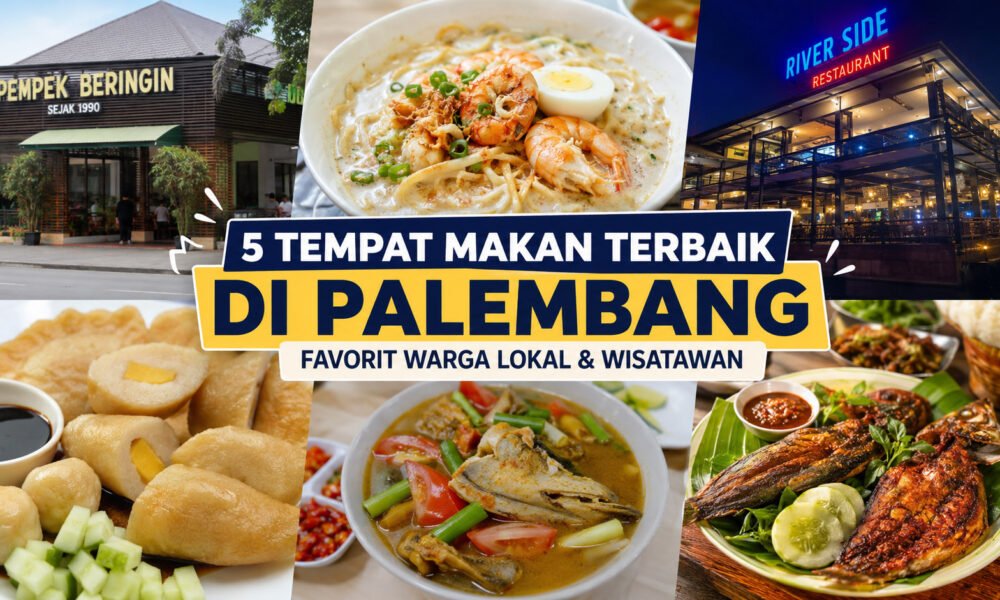 Bingung Cari Kuliner? Ini 5 Tempat Makan Terbaik di Palembang yang Selalu Jadi Favorit