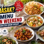 Weekend Makin Spesial! Ini 7 Menu Makan yang Bikin Semua Orang Ketagihan